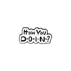 ELMAS Friends How You Doin Enamel Pin Classic TV Badge - Al Masam Stationery LLC
